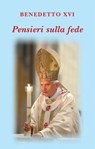 Pensieri sulla Fede - Benedetto XVI (Joseph Ratzinger) - 9788820988777