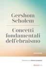 Concetti fondamentali dell'ebraismo. Nuova edizione - Gershom Scholem - 9788821106897