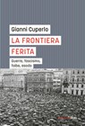 La frontiera ferita - Gianni Cuperlo - 9788821137204