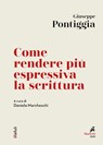 Come rendere più espressiva la scrittura - Giuseppe Pontiggia - 9788821197130