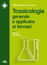 Tossicologia generale e applicata ai farmaci - Walter Balduini ; Lucio G. Costa - 9788821438028