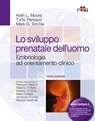 Lo sviluppo prenatale dell'uomo - T. V. N. Persaud ; Mark G. Torchia ; Keith L. Moore - 9788821438141