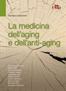 La medicina dell'aging e dell'anti-aging - Damiano Galimberti - 9788821440137