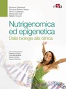 Nutrigenomica ed epigenetica - Vittorio Calabrese ; Giovanni Gidaro ; Stefano Govoni ; Damiano Galimberti ; Alessandro Gelli - 9788821442360
