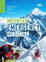Mountain Emergency Medicine - Hermann Brugger ; Ken Zafren ; Luigi Festi ; Peter Paal ; Giacomo Strapazzon - 9788821447341