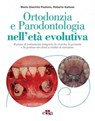 Ortodonzia e Parodontologia nell'età evolutiva - Maria Giacinta Paolone ; Roberto Kaitsas - 9788821456411