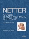 NETTER Atlante di Anatomia Umana Sistematica - Frank H. Netter - 9788821457104
