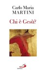 Chi è Gesù? - Carlo Maria Martini - 9788821581144