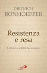 Resistenza e resa. Lettere e scritti dal carcere - Dietrich Bonhoeffer - 9788821589614