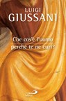 Che cos'è l'uomo perché te ne curi? - Luigi Giussani - 9788821589645