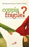 Coppia fragile? Tra virus e antivirus - Gilberto Gillini ; Mariateresa Zattoni - 9788821589782
