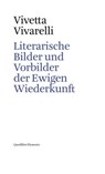 Literarische Bilder und Vorbilder der Ewigen Wiederkunft - Vivetta Vivarelli - 9788822910783