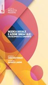 Ricerca sociale e azione sindacale: fra reciprocità e confronto - Christian Ferrari ; Maurizio Landini ; AA. VV. - 9788823024298