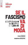 Se il fascismo va di moda - Lara Ghiglione ; Vanessa Isoppo - 9788823024328