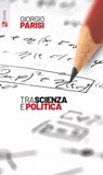 Tra scienza e politica - Giorgio Parisi ; Francesco Sinopoli - 9788823024731