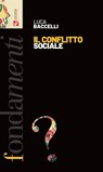 Il conflitto sociale - Luca Baccelli - 9788823025226