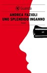 Uno splendido inganno - Andrea Fazioli - 9788823504332