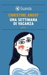Una settimana di vacanza - Christine Angot - 9788823506411