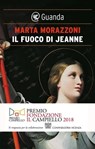 Il fuoco di Jeanne - Marta Morazzoni - 9788823508354
