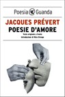 Poesie d'amore - Jacques Prévert - 9788823509030