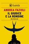 Il giudice e la rondine - Andrea Fazioli - 9788823509887