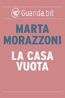 La casa vuota - Marta Morazzoni - 9788823510029