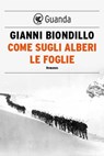 Come sugli alberi le foglie - Gianni Biondillo - 9788823517646