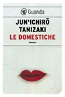 Le domestiche - Jun'ichiro Tanizaki - 9788823522268