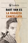 La ragazza cancellata - Bart Van Es - 9788823523746