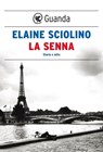 La Senna - Elaine Sciolino - 9788823527966