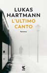 L'ultimo canto - Lukas Hartmann - 9788823531758