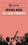Gli anni inquieti - Devika Rege - 9788823535503