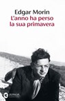 L'anno ha perso la sua primavera - Edgar Morin - 9788823536319