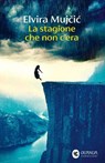 La stagione che non c'era - Elvira Mujčić - 9788823536548