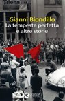 La tempesta perfetta e altre storie - Gianni Biondillo - 9788823536821