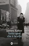 Tutto quel che è la vita - James Salter - 9788823536951