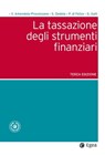 La tassazione degli strumenti finanziari - III edizione - Valentino Amendola-Provenzano ; Stefano Dedola ; Paolo di Felice ; Giovanni Galli - 9788823816169
