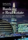 Banking e Real Estate - Claudio Scardovi ; Alessia Bezzecchi - 9788823876583