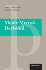Mente Mercati Decisioni - Francesco Guala ; Matteo Motterlini - 9788823877948