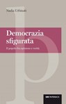 Democrazia sfigurata - Nadia Urbinati - 9788823879386