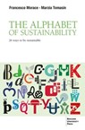 The Alphabet of Sustainability - Francesco Morace ; Marzia Tomasin - 9788823886599