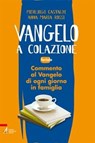 Vangelo a colazione - Anna M. Rossi ; Pierluigi Castaldi - 9788825030020