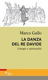 La danza del re Davide - Marco Gallo - 9788825047479