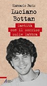Luciano Bottan. Santità con il sorriso sulle labbra - Giancarlo Paris - 9788825051841