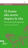 Di fronte alla morte impara la vita - Simone Olianti ; Guido Miccinesi - 9788825054132