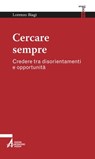 Cercare sempre - Lorenzo Biagi - 9788825054767