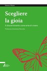 Scegliere la gioia - Simone Olianti ; Aureliano Pacciolla - 9788825055627