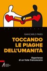 Toccando le piaghe dell'umanità - Giancarlo Paris - 9788825055726