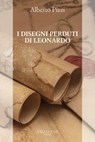 I disegni perduti di Leonardo - Alberto Pizzi - 9788825203073