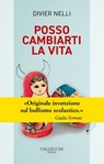 Posso cambiarti la vita - Divier Nelli - 9788825203080